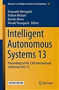 Intelligent Autonomous Systems 13: Proceedings of the 13th International Conference IAS-13 (Paperback, 2016)