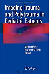 Imaging Trauma and Polytrauma in Pediatric Patients (Hardcover, 2015)