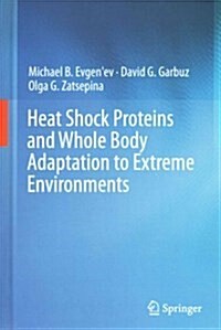 Heat Shock Proteins and Whole Body Adaptation to Extreme Environments (Hardcover, 2014)