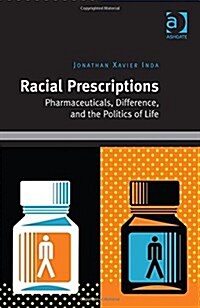 Racial Prescriptions : Pharmaceuticals, Difference, and the Politics of Life (Hardcover, New ed)