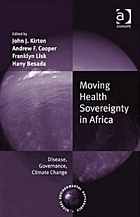 Moving Health Sovereignty in Africa : Disease, Governance, Climate Change (Hardcover, New ed)