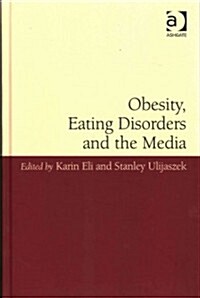 Obesity, Eating Disorders and the Media (Hardcover)