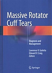 Massive Rotator Cuff Tears: Diagnosis and Management (Hardcover, 2015)