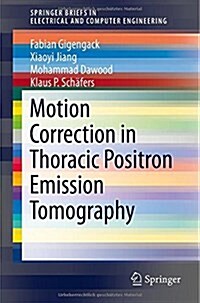 Motion Correction in Thoracic Positron Emission Tomography (Paperback)
