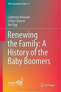 Renewing the family : a history of the baby-boomers