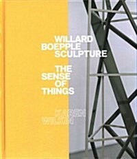 Willard Boepple Sculpture : The Sense of Things (Hardcover, New ed)