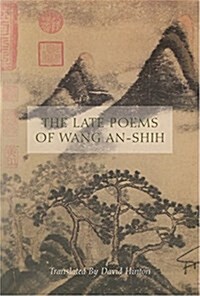 The Late Poems of Wang An-shih (Paperback)