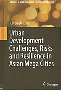 Urban Development Challenges, Risks and Resilience in Asian Mega Cities (Hardcover)