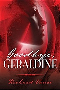 Goodbye, Geraldine (Paperback)