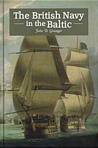The British Navy in the Baltic (Hardcover)