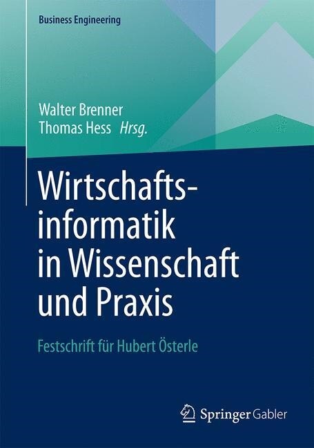 Wirtschaftsinformatik in Wissenschaft Und Praxis: Festschrift F? Hubert ?terle (Hardcover, 2014)
