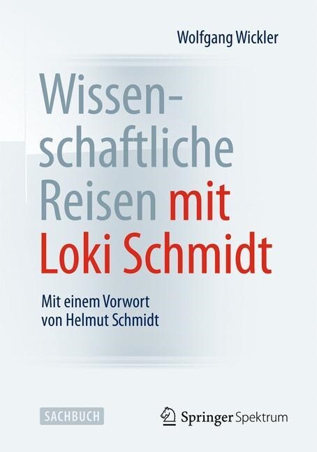 Wissenschaftliche Reisen Mit Loki Schmidt: Mit Einem Vorwort Von Helmut Schmidt (Paperback, 2014)