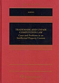 Trademark and Unfair Competition Law: Cases and Problems in an Intellectual Property Context (Hardcover)