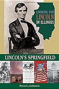 Looking for Lincoln in Illinois: Lincolns Springfield (Paperback)