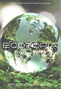 [중고] Ecotopia: (40th Anniversary Ed.) (Paperback, -40th Anniversa)