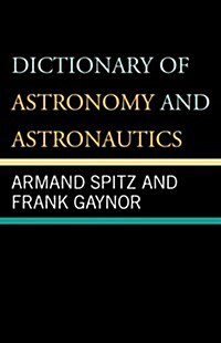 Dictionary of Astronomy and Astronautics (Paperback)