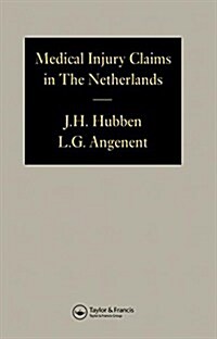 Medical Injury Claims in the Netherlands 1980-1990 (Hardcover)