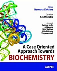 A Case Oriented Approach Towards Biochemistry (Paperback, 1st)