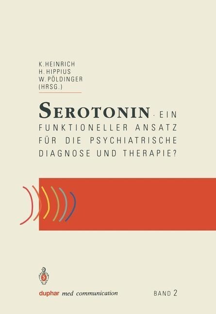 Serotonin: Ein Funktioneller Ansatz F? Die Psychiatrische Diagnose Und Therapie? (Paperback)