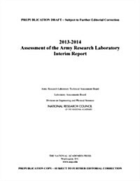 2013-2014 Assessment of the Army Research Laboratory: Interim Report (Paperback)