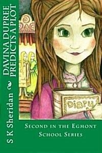 Davina Dupree Predicts a Plot: An Action Packed Boarding School Adventure (Paperback)