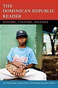 The Dominican Republic Reader: History, Culture, Politics (Hardcover)