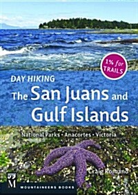 Day Hiking: The San Juans & Gulf Islands: National Parks * Anacortes * Victoria (Paperback)