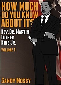 How Much Do You Know about It?: REV. Martin Luther King, Jr (Paperback)
