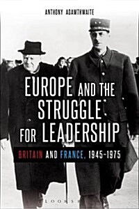 Britain, France and Europe, 1945-1975: The Elusive Alliance (Paperback)