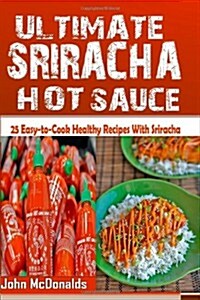 The Ultimate Sriracha Hot Sauce (Paperback)