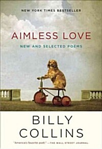 Aimless Love: New and Selected Poems (Paperback, Deckle Edge)