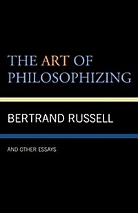 The Art of Philosophizing: And Other Essays (Paperback)
