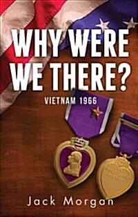 Why Were We There?: Vietnam 1966 (Paperback)