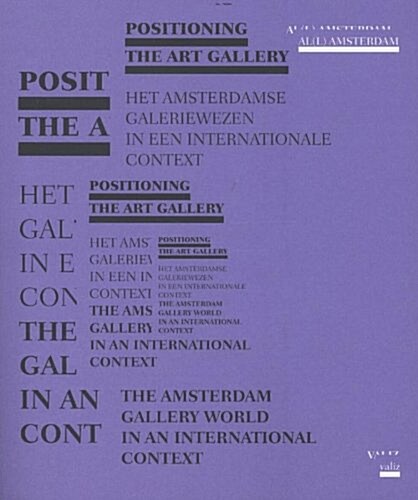 Positioning the Art Gallery: The Amsterdam Gallery World in an International Context (Paperback)