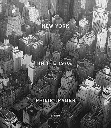 Philip Trager: New York in the 1970s (Hardcover)