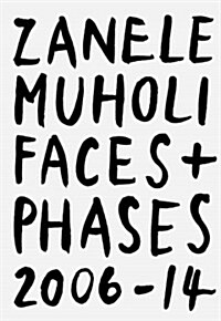 Zanele Muholi: Faces and Phases 2006-2014 (Hardcover)