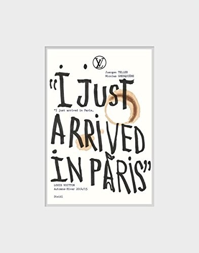 Juergen Teller & Nicolas Ghesqui?e: I Just Arrived in Paris (Hardcover)