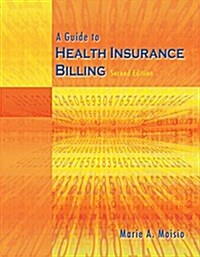 A Guide to Health Insurance Billing (Paperback, 2nd)