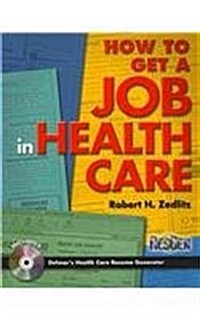 How to Get a Job in Health Care (Paperback, 1st)