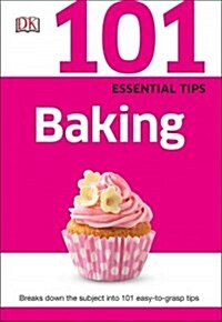 101 Essential Tips: Baking (Paperback)