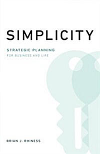 Simplicity: Strategic Planning for Business and Life (Paperback)