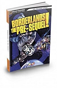 Borderlands: The Pre-Sequel Signature Series Strategy Guide (Paperback)