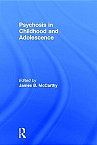 Psychosis in Childhood and Adolescence (Hardcover)