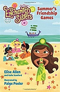 Jim Hensons Enchanted Sisters: Summers Friendship Games (Paperback)