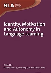 Identity, Motivation and Autonomy in Language Learning (Hardcover)