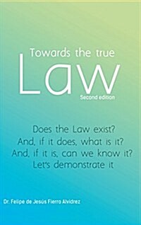 Towards the True Law: 2nd Edition (Hardcover)