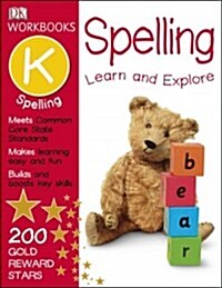 DK Workbooks: Spelling, Kindergarten: Learn and Explore (Paperback)