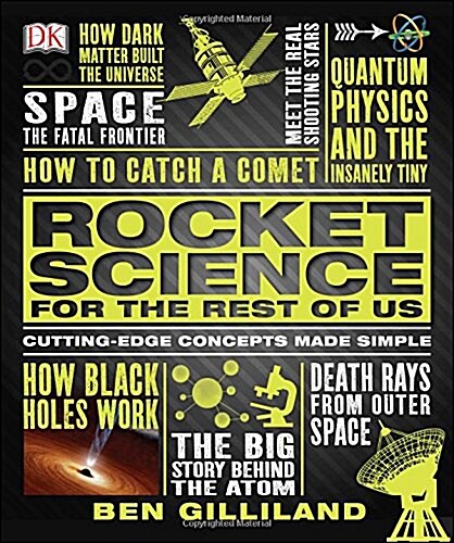 Rocket Science for the Rest of Us: Cutting-Edge Concepts Made Simple (Paperback)