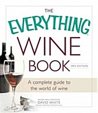 The Everything Wine Book: A Complete Guide to the World of Wine (Paperback, 3, Revised, Update)