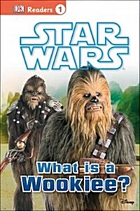 Star Wars: What Is a Wookiee? (Hardcover)